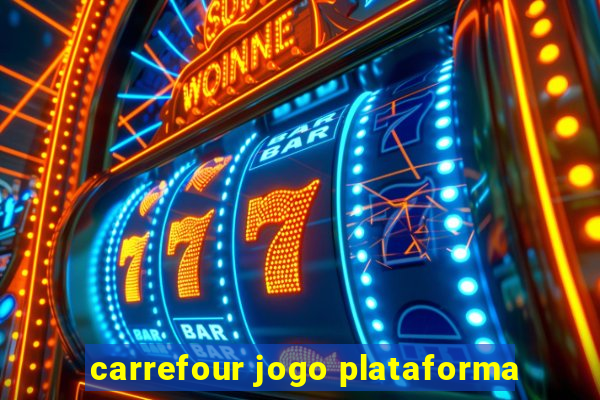 carrefour jogo plataforma